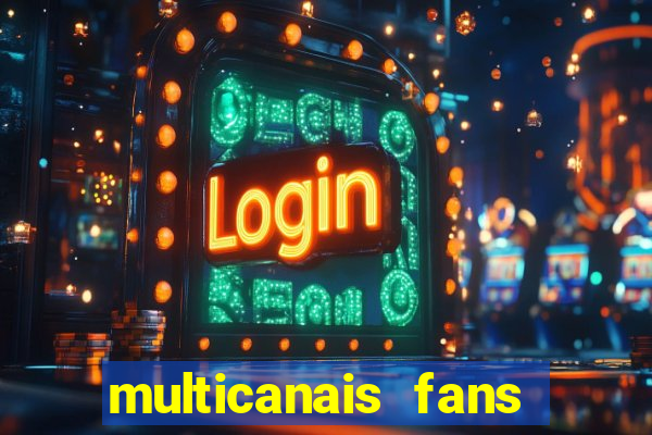 multicanais fans jogo ao vivo